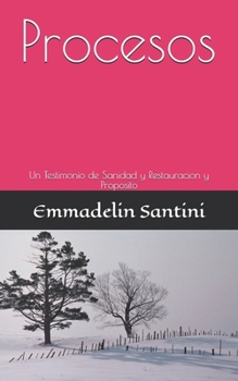 Paperback Procesos: un testimonio de sanidad y restauracion y proposito [Spanish] Book