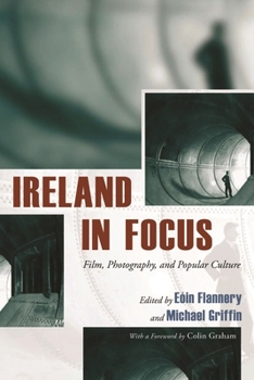Hardcover Ireland in Focus: Film, Photography, and Popular Culture Book