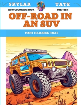 Paperback New Coloring Book for teen - Off-road in an SUV - Many colouring pages Book