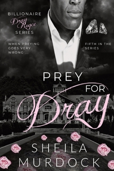 Paperback Prey for Dray: Billionaire Dray Royce Series #5 Book