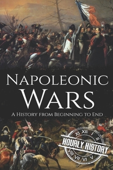 Paperback Napoleonic Wars: A History from Beginning to End Book