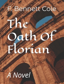 The Oath Of Florian: A Novel