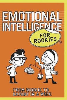 Paperback Emotional Intelligence for Rookies: From Rookie to Professional in a Week. Andrea Bacon & Ali Dawson Book