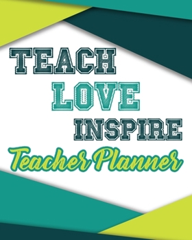 Paperback Teacher Planner: Teach Love Inspire Book