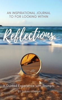 Hardcover Reflections: An Inspirational Journal For Looking Within Book