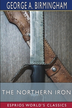Paperback The Northern Iron (Esprios Classics) Book