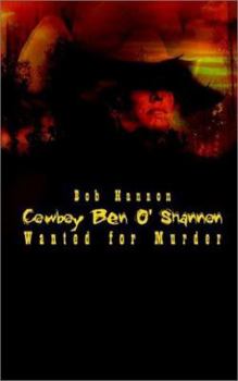 Paperback Cowboy Ben O'Shannon: Wanted for Murder Book