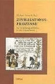 Paperback Zivilisationsprozesse: Zu Erziehungsschriften in Der Vormoderne [German] Book
