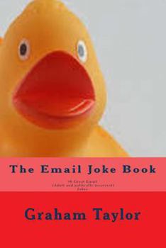 Paperback The Email Joke Book: 50 Great Email (Adult and Politcally Incorrect) Jokes Book