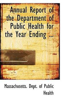 Paperback Annual Report of the Department of Public Health for the Year Ending ... Book