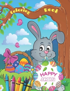 Happy Easter Coloring Book For Kids Ages 2-5: A Collection of Fun and Easy Happy Easter Eggs Coloring Pages for Kids | Makes a perfect gift for Easter ... Egg Coloring Book for Teens & Adults For Fun