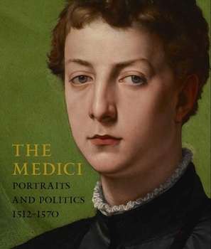 Hardcover The Medici: Portraits and Politics, 1512-1570 Book