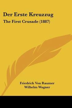 Paperback Der Erste Kreuzzug: The First Crusade (1887) Book