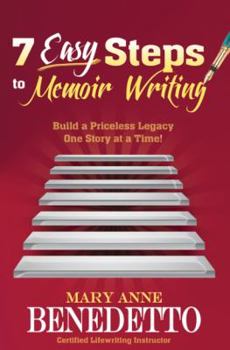 Paperback 7 Easy Steps to Memoir Writing: Build a Priceless Legacy One Story at a Time! Book