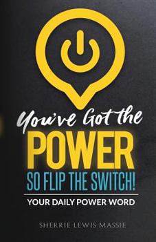 Paperback You've Got the Power: So Flip the Switch! Book