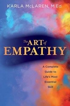 Paperback The Art of Empathy: A Complete Guide to Life's Most Essential Skill Book