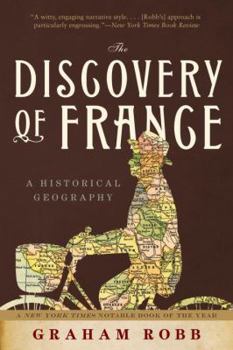 Paperback The Discovery of France: A Historical Geography Book