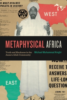 Metaphysical Africa: Truth and Blackness in the Ansaru Allah Community - Book  of the Africana Religions