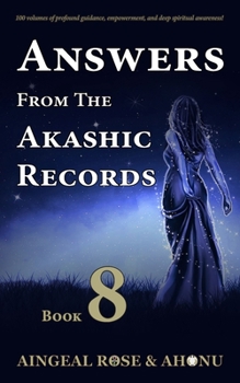 Paperback Answers From The Akashic Records - Vol 8: Practical Spirituality for a Changing World Book