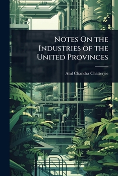 Paperback Notes On the Industries of the United Provinces Book