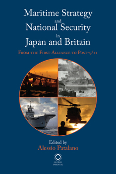 Hardcover Maritime Strategy and National Security in Japan and Britain: From the First Alliance to Post-9/11 Book