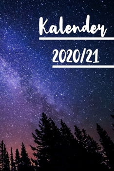 Kalender 2020/21 : Farbiger Universum Kalender F?r ein Jahr - Gleitend F?r Die Jahre 2020 und 2021 Mit Jahres-, Monats?bersicht und Feiertagen. eine Woche Auf Zwei Seiten. Jeder Monat Wird Mit Einem S