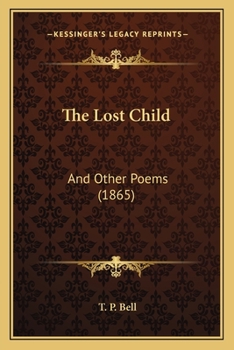 Paperback The Lost Child: And Other Poems (1865) Book