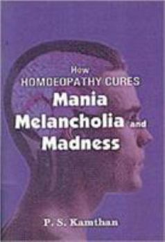 Paperback How Homoeopathy Cures Mania, Melancholia & Madness Book