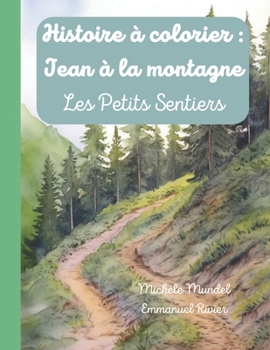 Paperback Histoire à colorier: Jean à la montagne: Les petits sentiers [French] Book