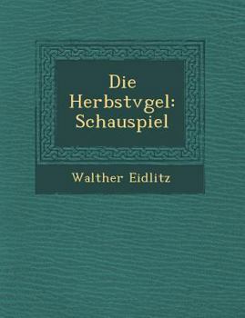 Paperback Die Herbstv Gel: Schauspiel [German] Book