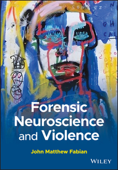 Hardcover Violence Risk in Criminal Offender Populations: A Forensic Psychological and Neuropsychological Perspective Book