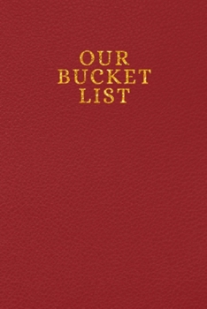 Paperback Our Bucket List: Adventures Bucket List Journals for Couples - Great Goal Setting Anniversary Gift Ideas for Him & Her, Adventures Buck Book