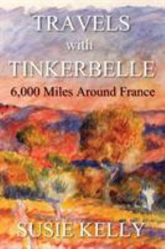 Paperback Travels with Tinkerbelle: 6,000 Miles Around France Book