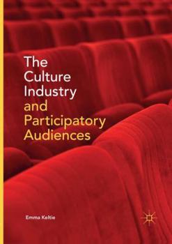 Paperback The Culture Industry and Participatory Audiences Book