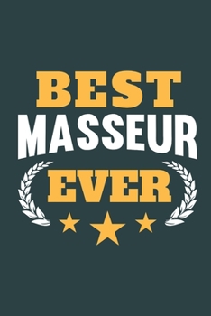 Best Masseur Ever: Calendar, Diary or Journal for Masseurs with 108 Pages, 6 x 9 Inches, Cream Paper, Glossy Finished Soft Cover