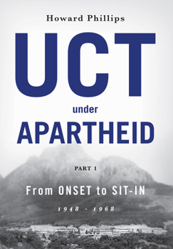 Hardcover Uct Under Apartheid: From Onset to Sit-In: 1948-1968 Book