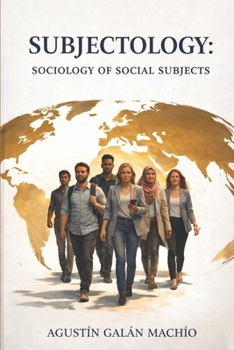 SUBJECTOLOGY: Sociology of Social Subjects (SUBJECT, ARTIFICIAL INTELLIGENCE AND POWER)