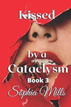 Paperback Kissed by a Cataclysm: Kissed Series Book 3 Book