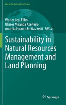 Hardcover Sustainability in Natural Resources Management and Land Planning Book