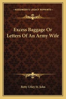 Excess Baggage Or Letters Of An Army Wife