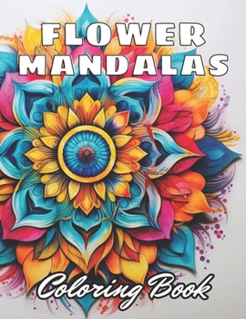 Paperback Flower Mandalas Coloring Book: 100+ High-Quality Coloring Pages for All Ages Book