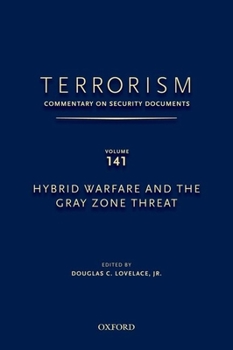 Hardcover Terrorism: Commentary on Security Documents Volume 141: Hybrid Warfare and the Gray Zone Threat Book