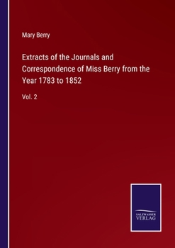 Paperback Extracts of the Journals and Correspondence of Miss Berry from the Year 1783 to 1852: Vol. 2 Book