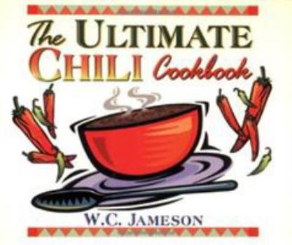 Paperback The Ultimate Chili Cookbook: History, Geography, Fact, and Folklore of Chili Book