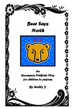 Paperback Bear Says North: An Uncommon Folktale Play for children to perform. Book