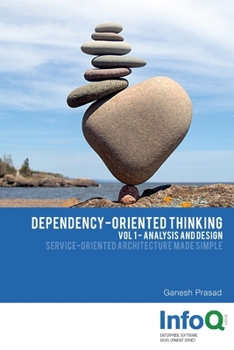 Paperback Dependency-Oriented Thinking: Volume 1 - Analysis and Design Book