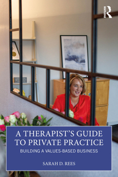 Paperback A Therapist's Guide to Private Practice: Building a Values-based Business Book