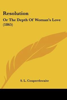 Paperback Resolution: Or The Depth Of Woman's Love (1865) Book