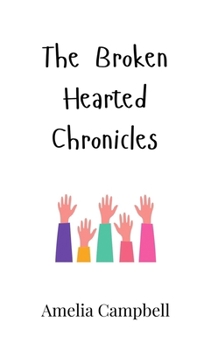 Hardcover The Broken Hearted Chronicles Book