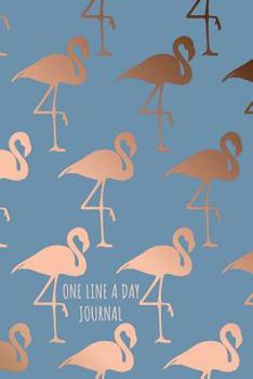 Paperback One Line A Day Journal: Elegant Flamingo Design One Line A Day Journal Five-Year Memory Book, Diary, Notebook, 6x9, 110 Lined Blank Pages Book